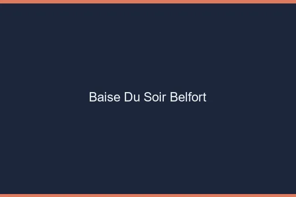 Baise Tonight Belfort